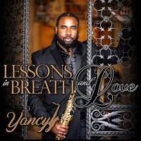 Yancyy - Lessons In Breath And Love (2021) MP3