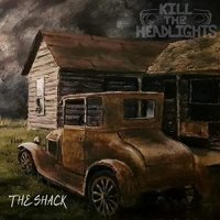 Kill The Headlights - The Shack (2021) MP3