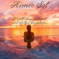 VA - Aim&#233;e Sol, It's All About Beloved and Chilled Sunshine, Vol. 1 (2021) MP3