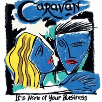 Caravan - It's None Of Your Business (2021) MP3