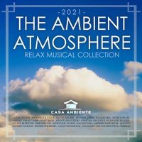 VA - The Ambient Atmosphere: Relax Musical Collection (2021) MP3