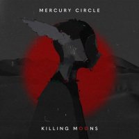 Mercury Circle - Killing Moons (2021) MP3