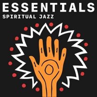 VA - Spiritual Jazz Essentials (2021) MP3