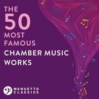 VA - The 50 Most Famous Chamber Music Works (2021) MP3
