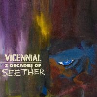 Seether - Vicennial: 2 Decades of Seether (2021) MP3