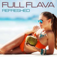 Full Flava - Refreshed (2021) MP3