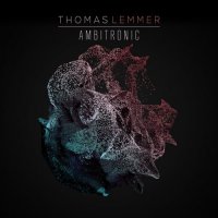 Thomas Lemmer - Ambitronic (2017) MP3