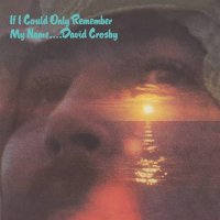 David Crosby - If I Could Only Remember My Name (1971/2021) MP3