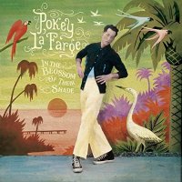 Pokey Lafarge - In The Blossom of Their Shade (2021) MP3