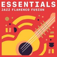 VA - Jazz Flamenco Fusion Essentials (2021) MP3