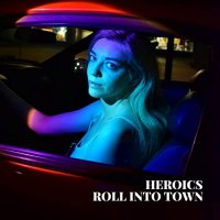 Heroics - Roll Into Town (2021) MP3