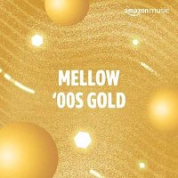 VA - Mellow '00s Gold (2021) MP3