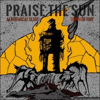 Praise the Sun - Alchemical Slave: Omen of Fire (2021) MP3