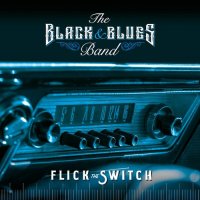 The Black and Blues Band - Flick the Switch (2021) MP3
