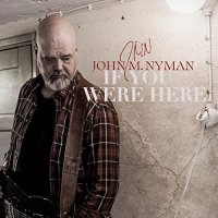 John M. Nyman - If You Were Here (2021) MP3