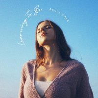 Bella Kaye - Learning To Be (2021) MP3