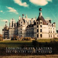 Looking-Glass Lantern - The Country House Weekend (2021) MP3