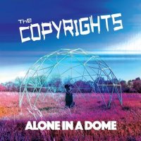 The Copyrights - Alone in a Dome (2021) MP3
