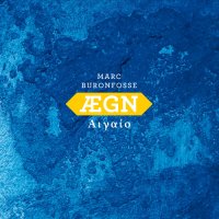 Marc Buronfosse - &#198;GN Aigaio (2016) MP3