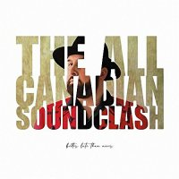 The All Canadian Soundclash - Better Late Than Never (2021) MP3