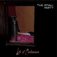 The Small Party - Life Of Confessions (2021) MP3