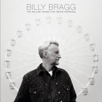 Billy Bragg - The Million Things That Never Happened (2021) MP3