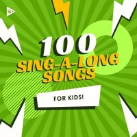 VA - 100 Sing-A-Long Songs For Kids (2021) MP3