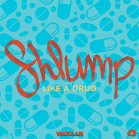 Shlump - Like A Drug (2016) MP3