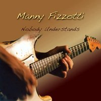 Manny Fizzotti - Nobody Understands (2021) MP3