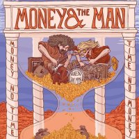 Money & the Man - Money No Time, Time No Money (2021) MP3