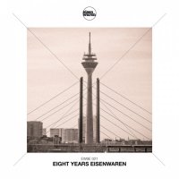 VA - Eight Years Eisenwaren (2021) MP3