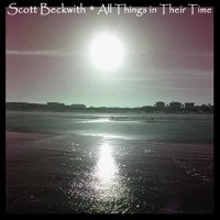 Scott Beckwith - All Things In Their Time (2021) MP3