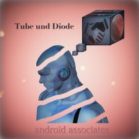 Tube und Diode - Android Associates (2021) MP3