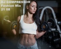 Dj Compressor - Fashion Mix 21 08 (2021) MP3