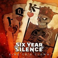 Six Year Silence - King To A Clown (2021) MP3