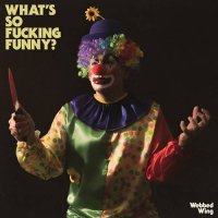 Webbed Wing - What's So Fucking Funny? (2021) MP3