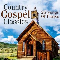VA - Country Gospel Classics: 25 Songs of Praise (2021) MP3
