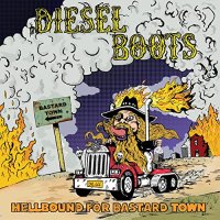 Diesel Boots - Hellbound For Bastard Town (2021) MP3