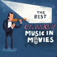 VA - The Best Classical Music In Movies (2021) MP3