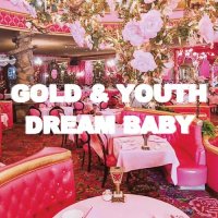 Gold & Youth - Dream Baby (2021) MP3