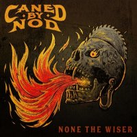 Caned By Nod - None the Wiser (2021) MP3