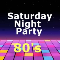 VA - Saturday Night Party 80's (2021) MP3