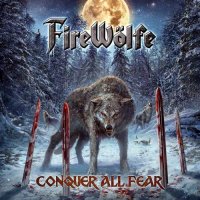 FireWolfe - Conquer All Fear (2021) MP3
