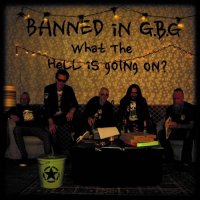 Banned in G.B.G. - What the Hell is Going on? (2021) MP3
