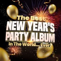 VA - The Best New Year's Party Album In The World...Ever! (2021) MP3