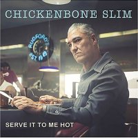 Chickenbone Slim - Serve It To Me Hot (2021) MP3