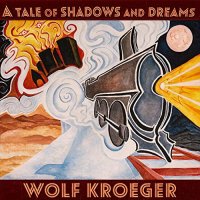 Wolf Kroeger - A Tale Of Shadows And Dreams (2021) MP3