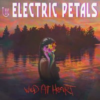 The Electric Petals - Wild At Heart (2021) MP3