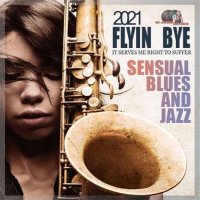 VA - Flyin Bye: Sensual Blues And Jazz (2021) MP3