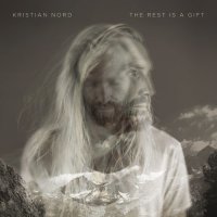 Kristian Nord - The Rest Is A Gift (2021) MP3